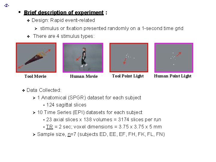 -2 - • Brief description of experiment : v Design: Rapid event-related Ø v