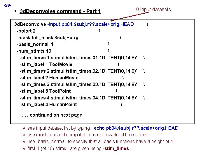 -26 - • 3 d. Deconvolve command - Part 1 10 input datasets 3