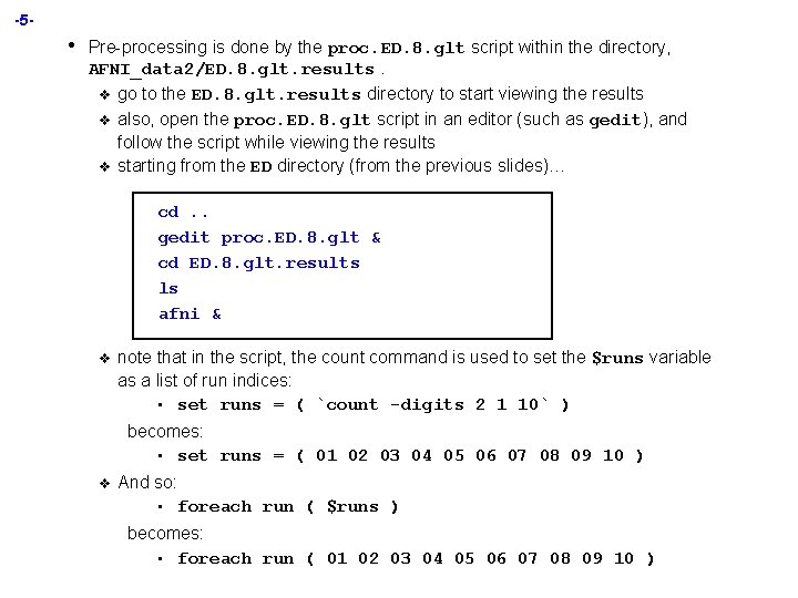 -5 - • Pre-processing is done by the proc. ED. 8. glt script within