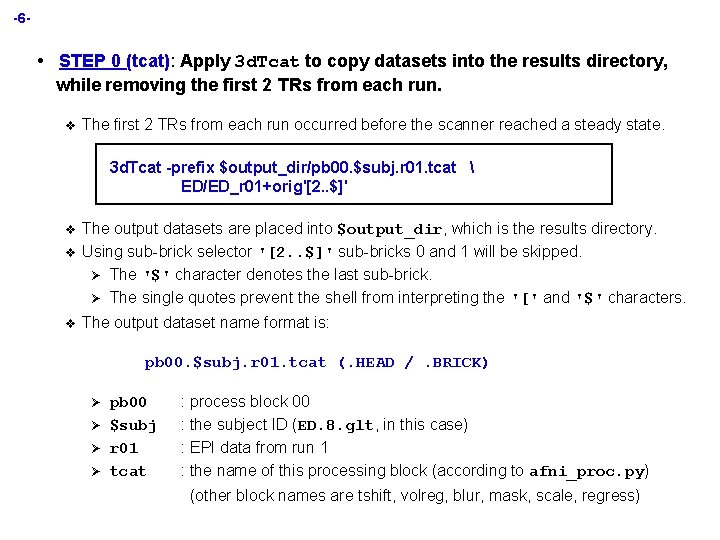 -6 - • STEP 0 (tcat): Apply 3 d. Tcat to copy datasets into