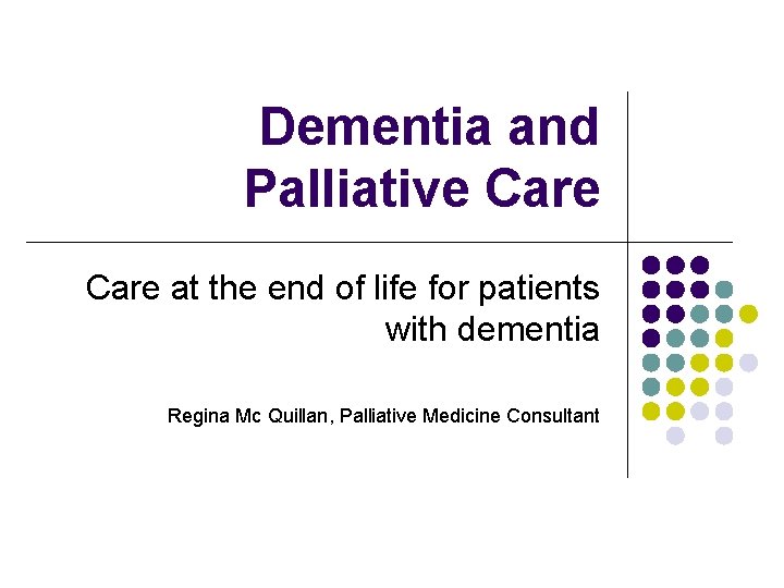Dementia and Palliative Care at the end of