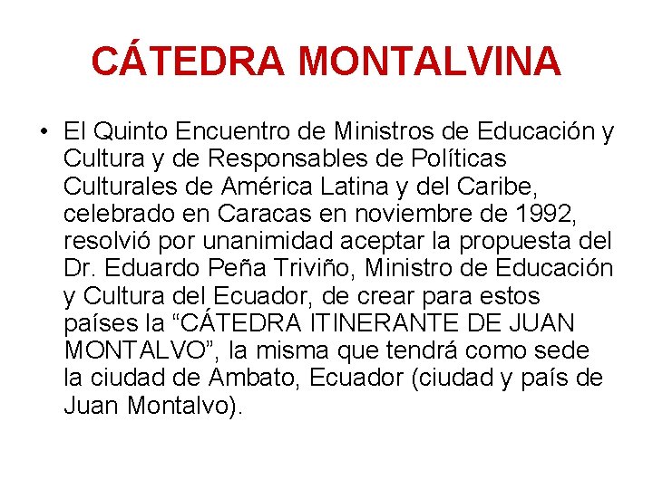 CÁTEDRA MONTALVINA • El Quinto Encuentro de Ministros de Educación y Cultura y de