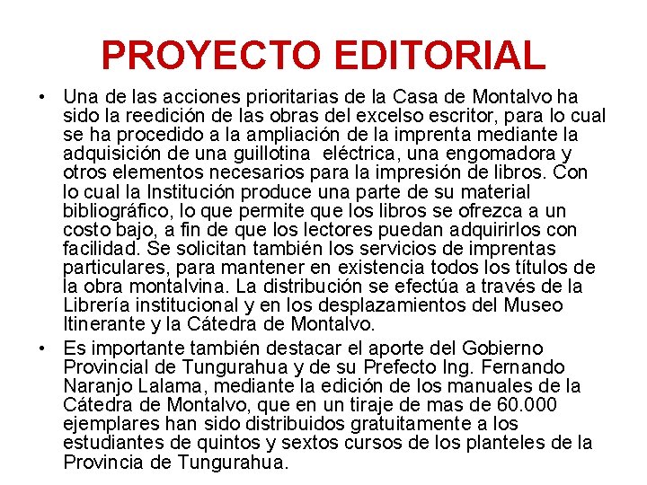 PROYECTO EDITORIAL • Una de las acciones prioritarias de la Casa de Montalvo ha