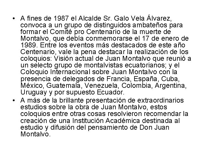  • A fines de 1987 el Alcalde Sr. Galo Vela Álvarez, convoca a