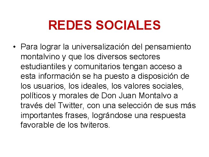 REDES SOCIALES • Para lograr la universalización del pensamiento montalvino y que los diversos