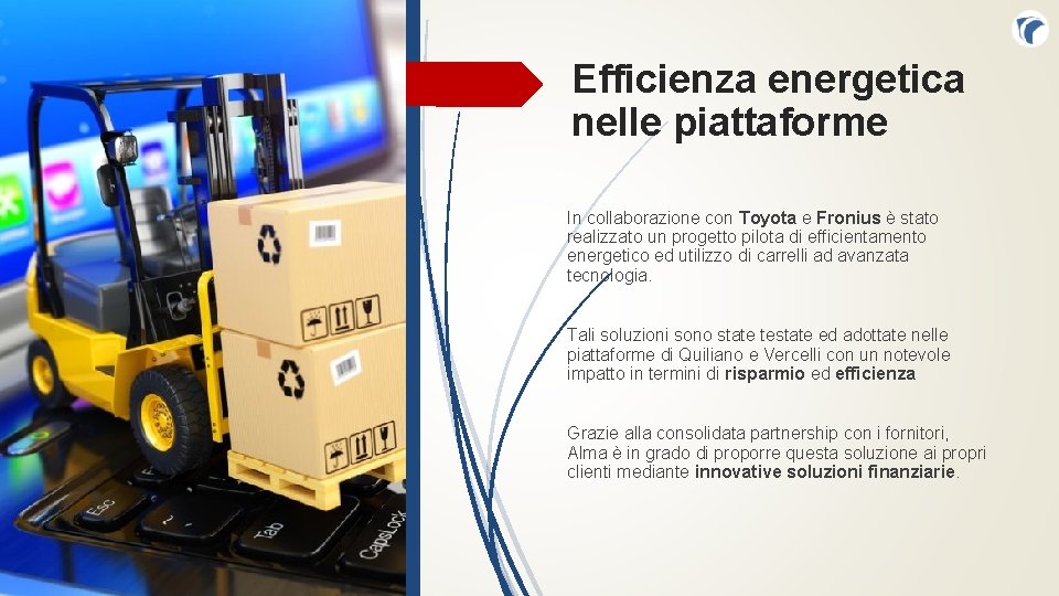 Efficienza energetica nelle piattaforme In collaborazione con Toyota e Fronius è stato realizzato un