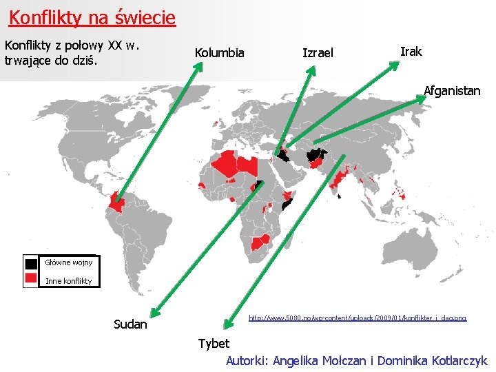 Konflikty na świecie Konflikty z połowy XX w. trwające do dziś. Kolumbia Izrael Irak