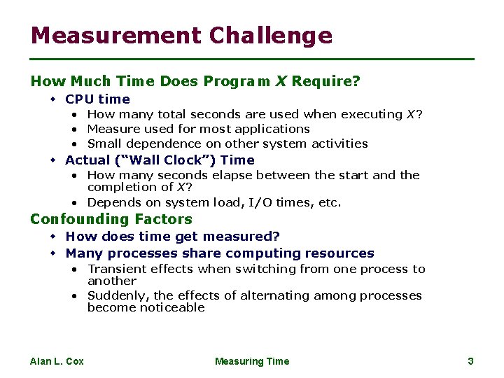 Measurement Challenge How Much Time Does Program X Require? w CPU time • How