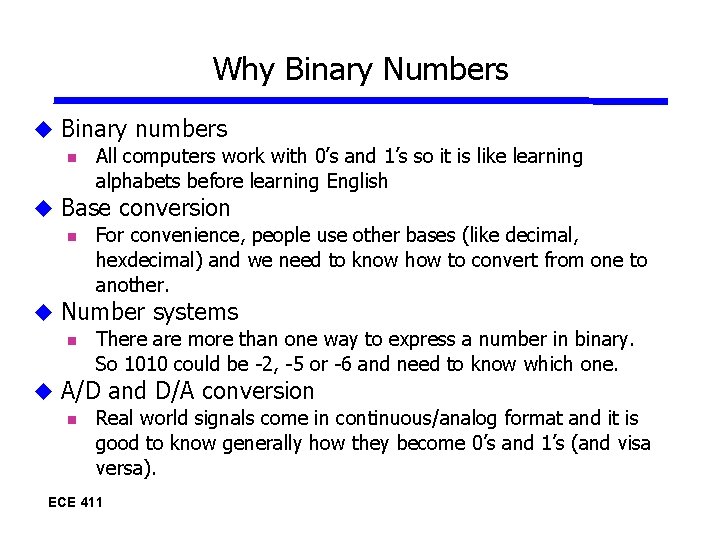 Why Binary Numbers Binary numbers All computers work with 0’s and 1’s so it