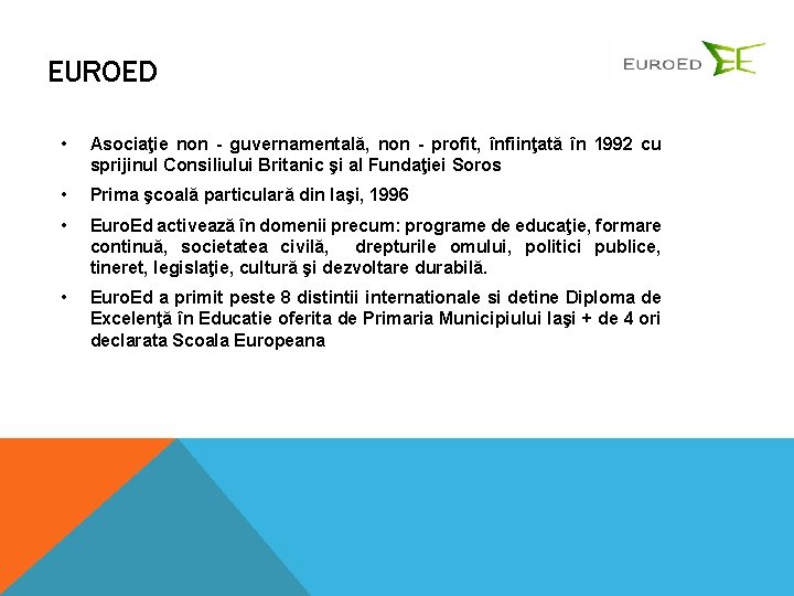 EUROED • Asociaţie non - guvernamentală, non - profit, înfiinţată în 1992 cu sprijinul