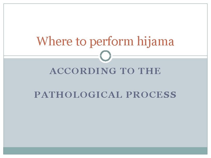 Where to perform hijama ACCORDING TO THE PATHOLOGICAL PROCESS 