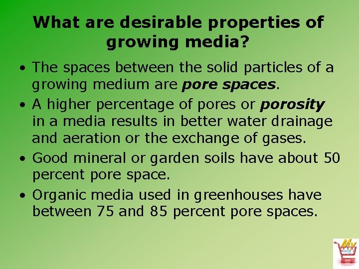 What are desirable properties of growing media? • The spaces between the solid particles