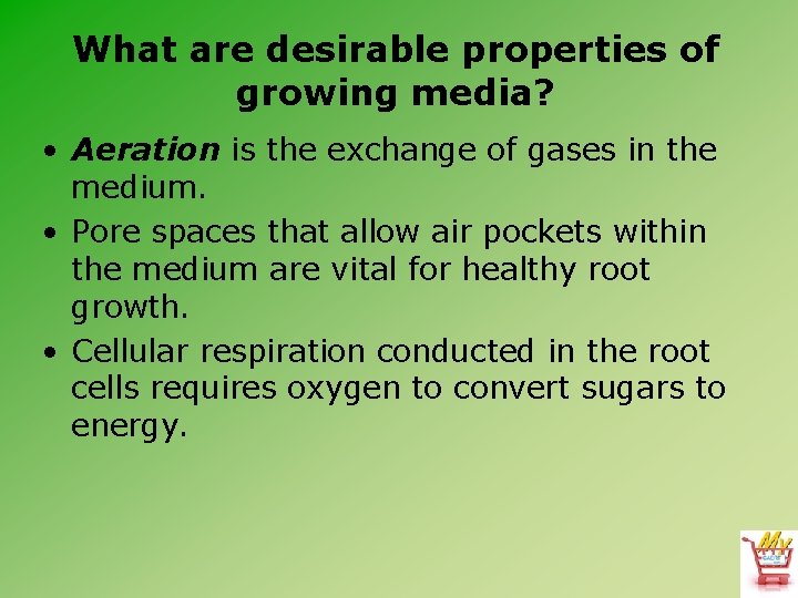 What are desirable properties of growing media? • Aeration is the exchange of gases