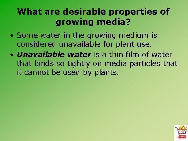 What are desirable properties of growing media? • Some water in the growing medium