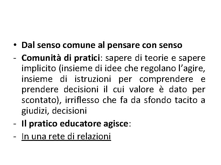  • Dal senso comune al pensare con senso - Comunità di pratici: sapere