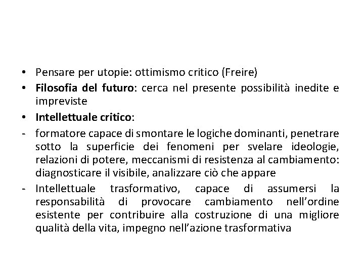  • Pensare per utopie: ottimismo critico (Freire) • Filosofia del futuro: cerca nel