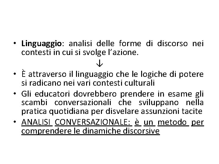  • Linguaggio: analisi delle forme di discorso nei contesti in cui si svolge