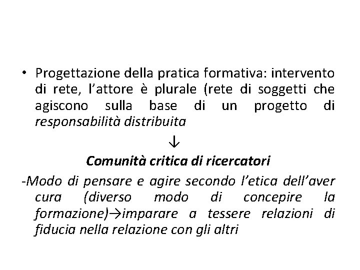  • Progettazione della pratica formativa: intervento di rete, l’attore è plurale (rete di