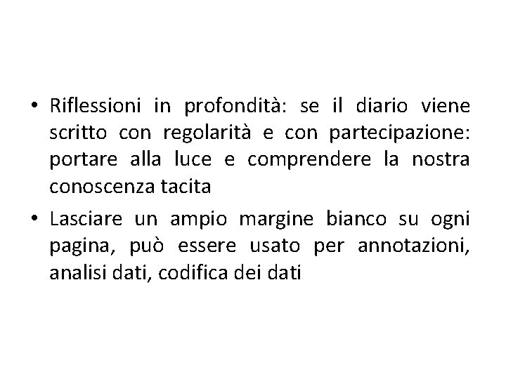  • Riflessioni in profondità: se il diario viene scritto con regolarità e con