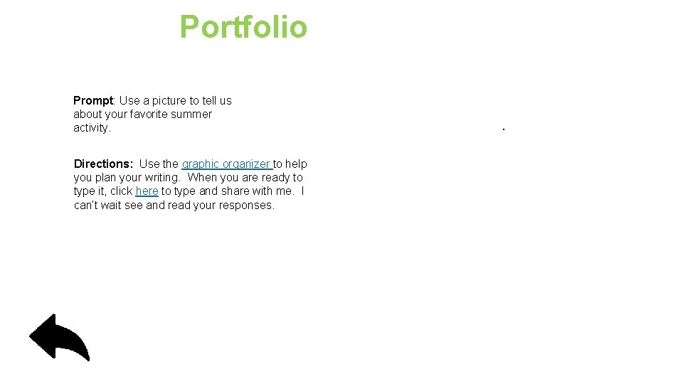 Portfolio Prompt: Use a picture to tell us about your favorite summer activity. Directions:
