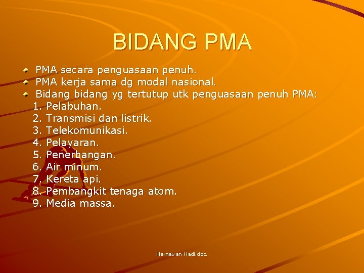 BIDANG PMA secara penguasaan penuh. PMA kerja sama dg modal nasional. Bidang bidang yg