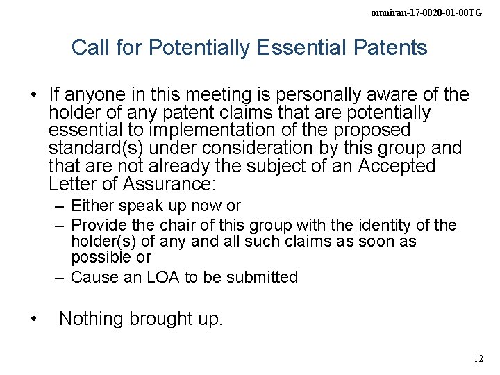 omniran-17 -0020 -01 -00 TG Call for Potentially Essential Patents • If anyone in