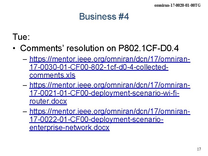 omniran-17 -0020 -01 -00 TG Business #4 Tue: • Comments’ resolution on P 802. omniran-17 -0020 -01 -00 TG Business #4 Tue: • Comments’ resolution on P 802.