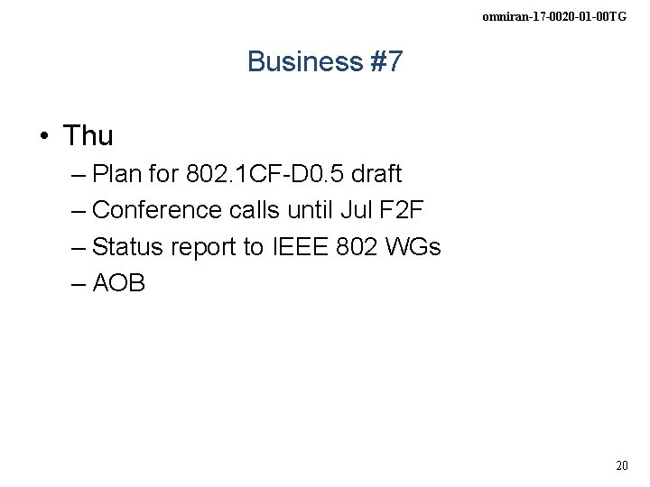 omniran-17 -0020 -01 -00 TG Business #7 • Thu – Plan for 802. 1 omniran-17 -0020 -01 -00 TG Business #7 • Thu – Plan for 802. 1