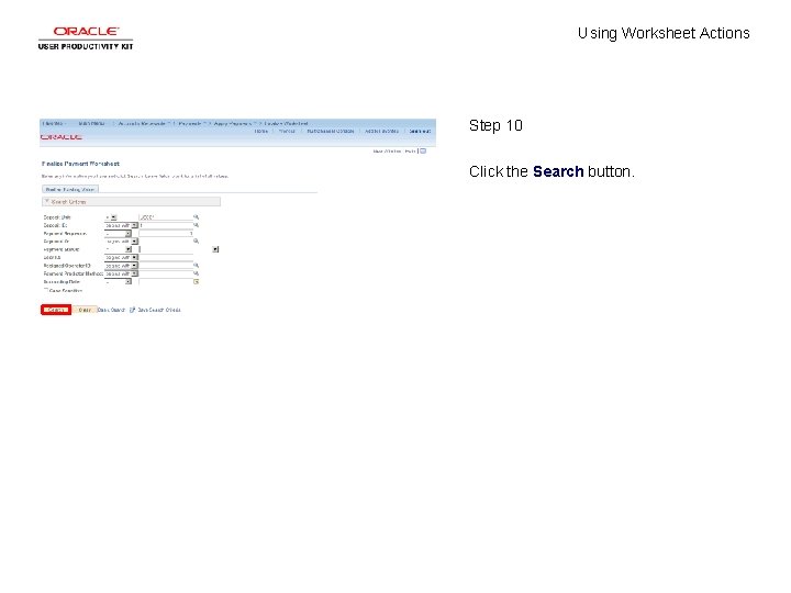 Using Worksheet Actions Step 10 Click the Search button. 