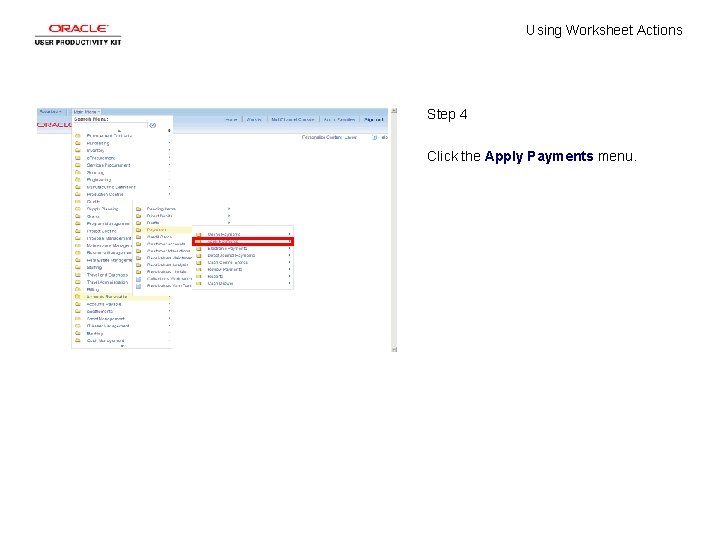 Using Worksheet Actions Step 4 Click the Apply Payments menu. 