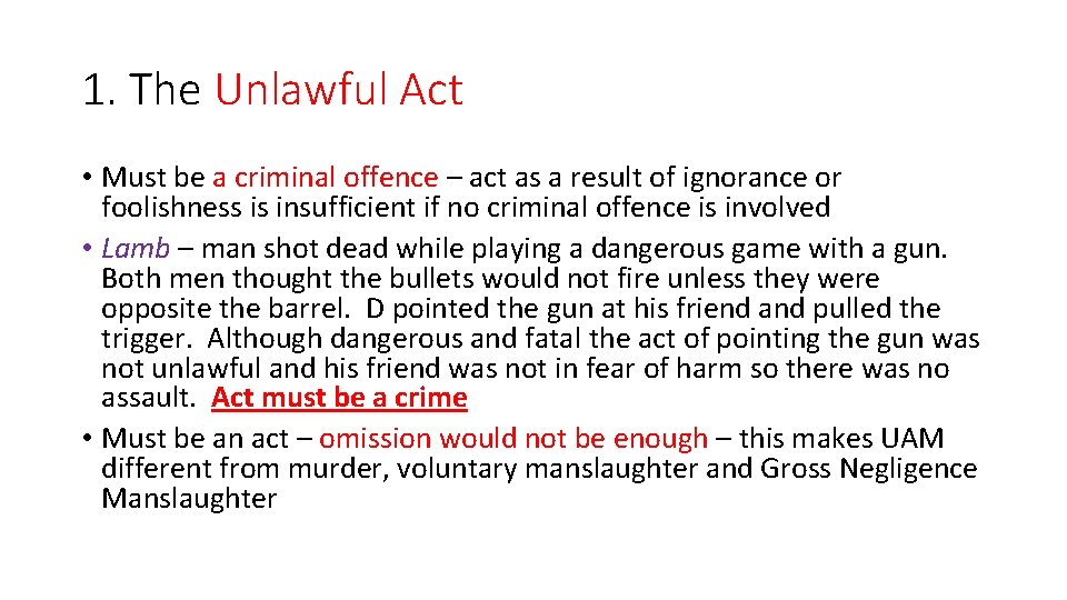 1. The Unlawful Act • Must be a criminal offence – act as a