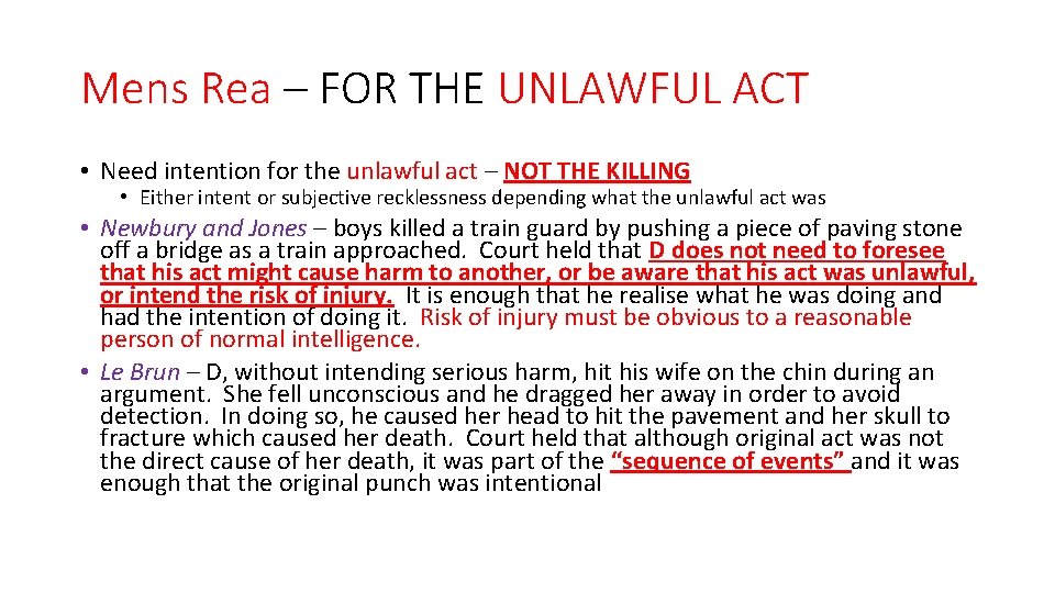 Mens Rea – FOR THE UNLAWFUL ACT • Need intention for the unlawful act