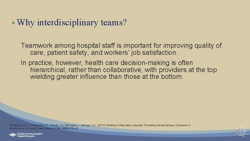 Why interdisciplinary teams? Teamwork among hospital staff is important for improving quality of care,