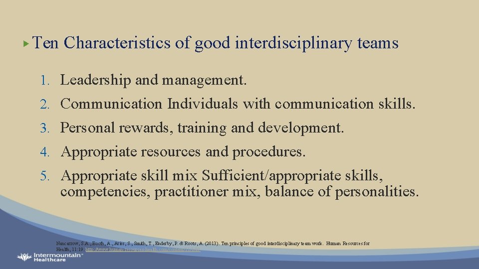 Ten Characteristics of good interdisciplinary teams 1. Leadership and management. 2. Communication Individuals with