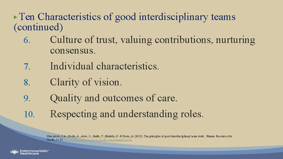 Ten Characteristics of good interdisciplinary teams (continued) 6. Culture of trust, valuing contributions, nurturing