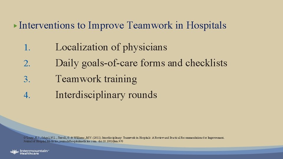 Interventions to Improve Teamwork in Hospitals 1. Localization of physicians 2. Daily goals-of-care forms