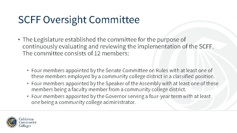 SCFF Oversight Committee • The Legislature established the committee for the purpose of continuously