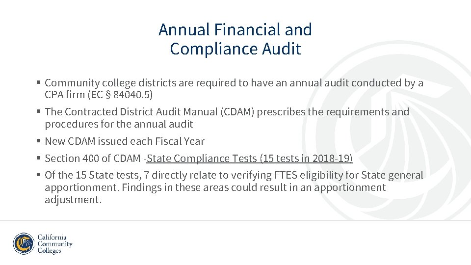 Annual Financial and Compliance Audit § Community college districts are required to have an