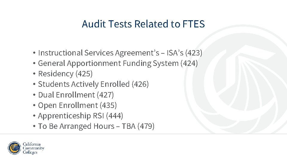 Audit Tests Related to FTES • Instructional Services Agreement’s – ISA’s (423) • General