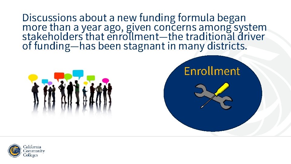 Discussions about a new funding formula began more than a year ago, given concerns