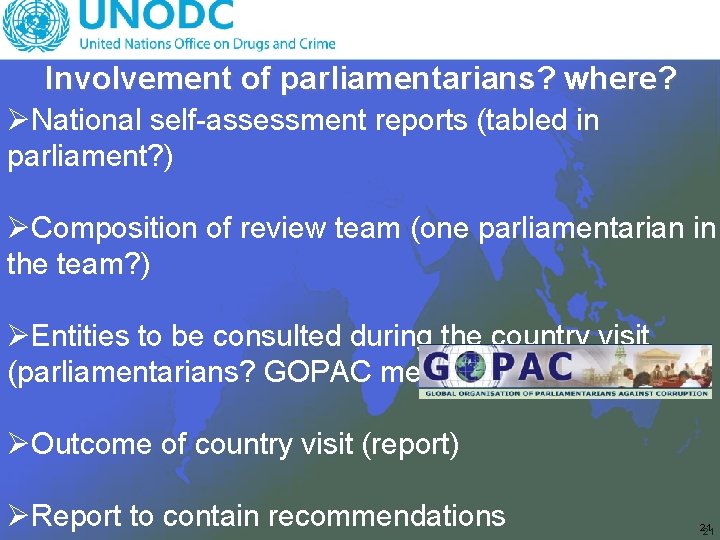 Involvement of parliamentarians? where? ØNational self-assessment reports (tabled in parliament? ) ØComposition of review