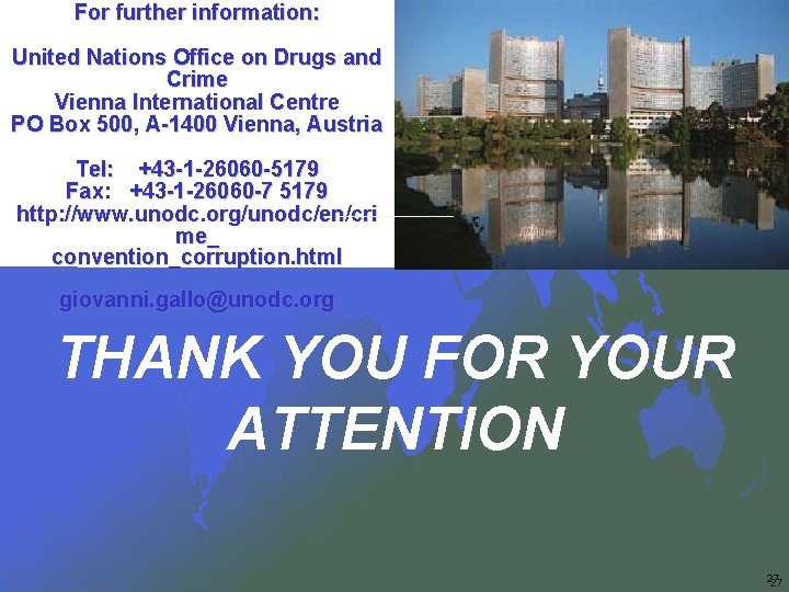 For further information: United Nations Office on Drugs and Crime Vienna International Centre PO