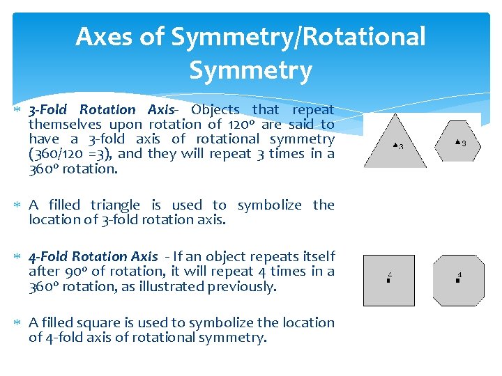 Axes of Symmetry/Rotational Symmetry 3 -Fold Rotation Axis- Objects that repeat themselves upon rotation