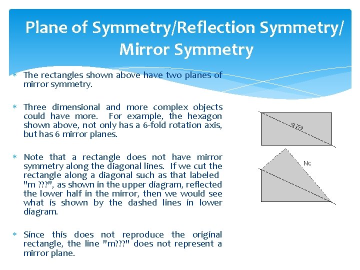 Plane of Symmetry/Reflection Symmetry/ Mirror Symmetry The rectangles shown above have two planes of
