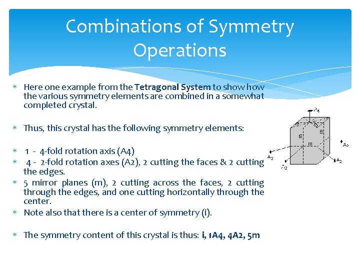 Combinations of Symmetry Operations Here one example from the Tetragonal System to show the