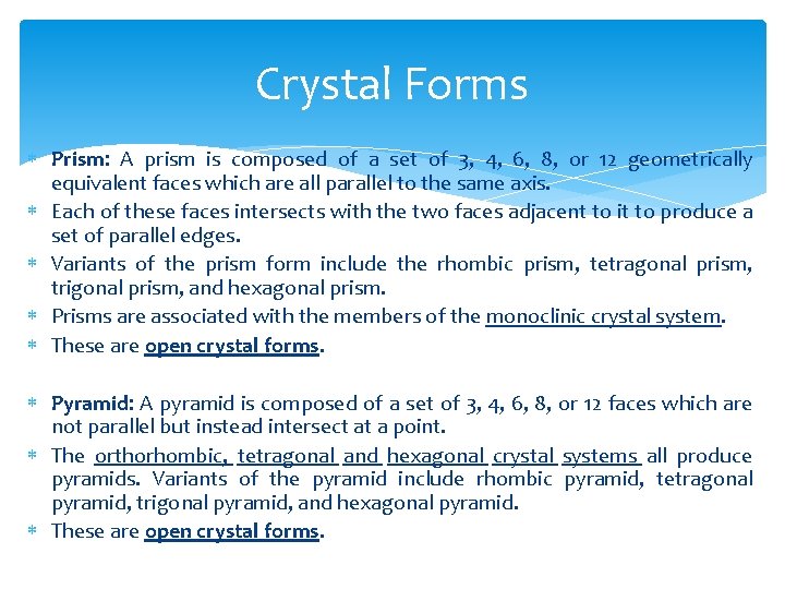 Crystal Forms Prism: A prism is composed of a set of 3, 4, 6,