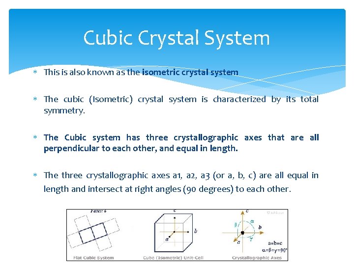 Cubic Crystal System This is also known as the isometric crystal system The cubic