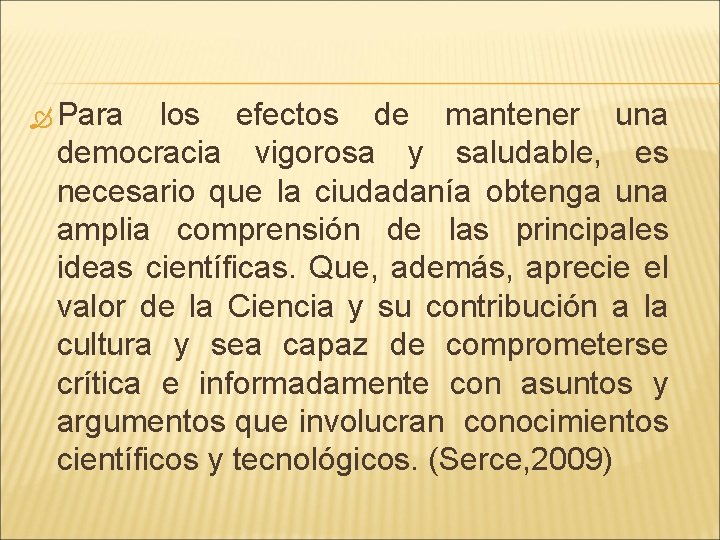 Para los efectos de mantener una democracia vigorosa y saludable, es necesario que Para los efectos de mantener una democracia vigorosa y saludable, es necesario que