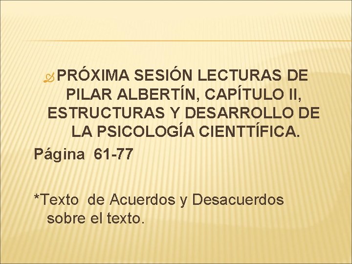 PRÓXIMA SESIÓN LECTURAS DE PILAR ALBERTÍN, CAPÍTULO II, ESTRUCTURAS Y DESARROLLO DE LA PRÓXIMA SESIÓN LECTURAS DE PILAR ALBERTÍN, CAPÍTULO II, ESTRUCTURAS Y DESARROLLO DE LA