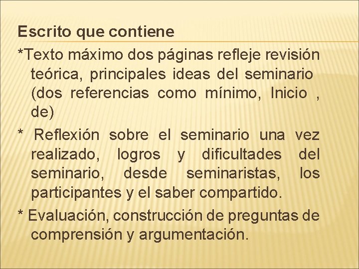 Escrito que contiene *Texto máximo dos páginas refleje revisión teórica, principales ideas del seminario Escrito que contiene *Texto máximo dos páginas refleje revisión teórica, principales ideas del seminario